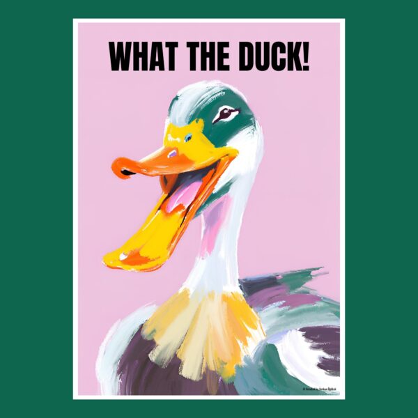 WHAT THE DUCK Özel Tasarım Poster