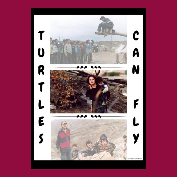 Turtles Can Fly (Kaplumbağalar da Uçar)